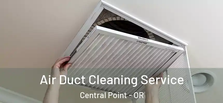 Air Duct Cleaning Service Central Point - OR