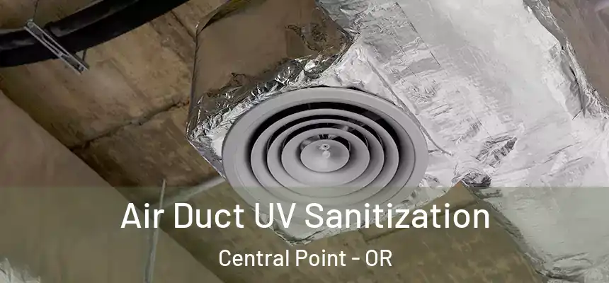 Air Duct UV Sanitization Central Point - OR