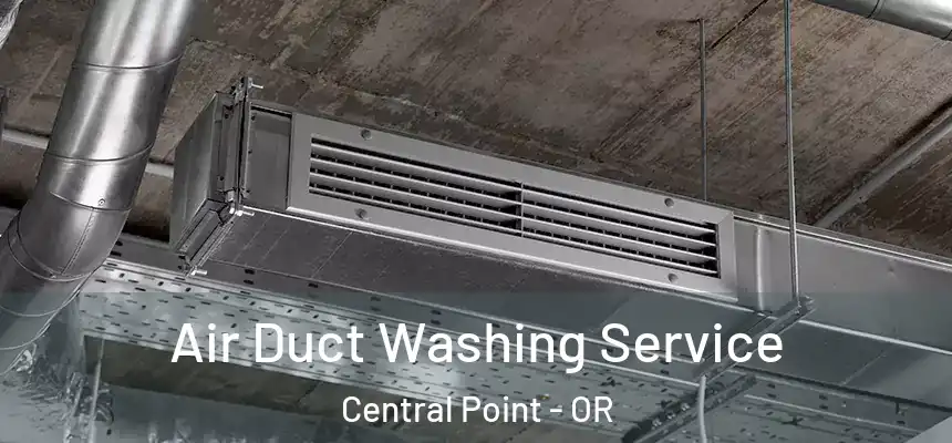 Air Duct Washing Service Central Point - OR
