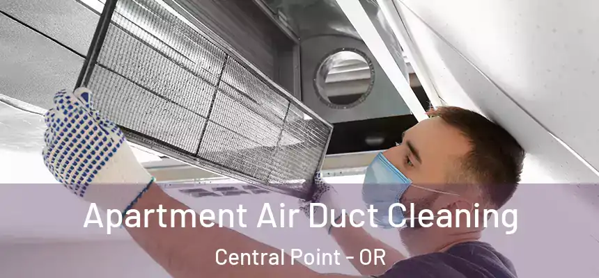 Apartment Air Duct Cleaning Central Point - OR