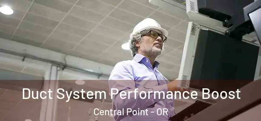 Duct System Performance Boost Central Point - OR