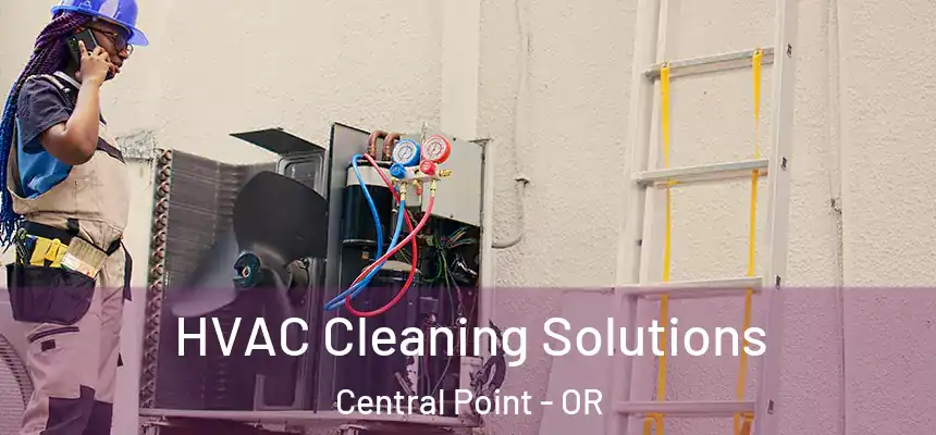  HVAC Cleaning Solutions Central Point - OR