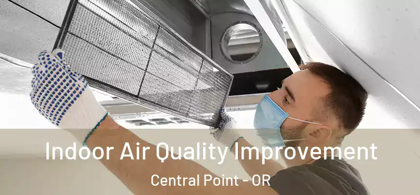  Indoor Air Quality Improvement Central Point - OR