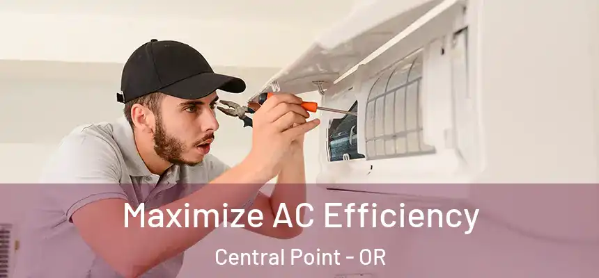 Maximize AC Efficiency Central Point - OR
